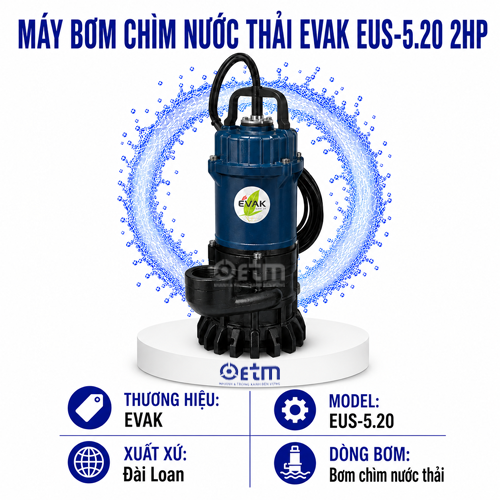 Máy bơm chìm nước thải Evak EUS-5.20 2HP